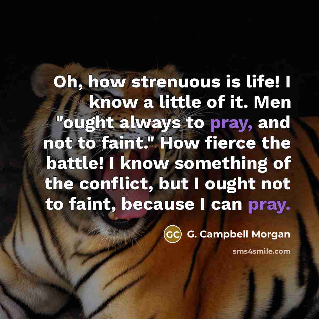 “Oh, how strenuous is life! I know a little of…” quote by G. Campbell Morgan