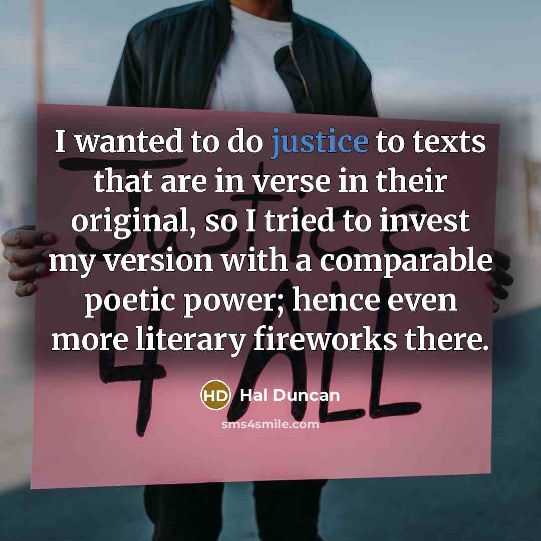 “I wanted to do justice to texts that are in…” quote by Hal Duncan