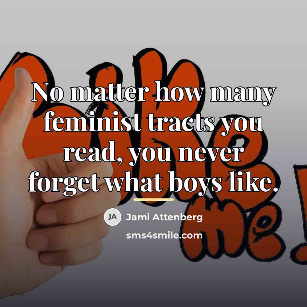“No matter how many feminist tracts you read, you never…” quote by Jami Attenberg