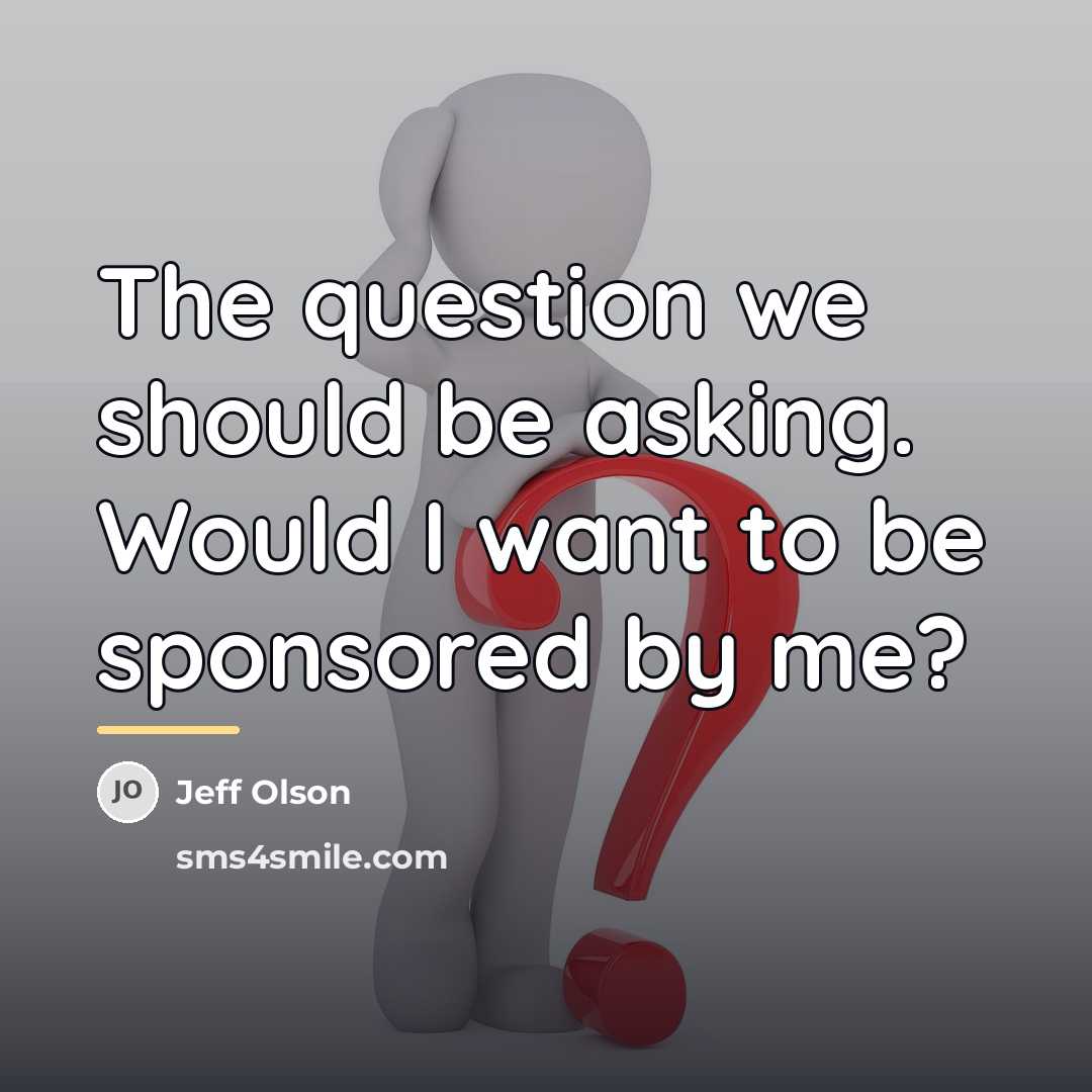 “The question we should be asking. Would I want to…” quote by Jeff Olson