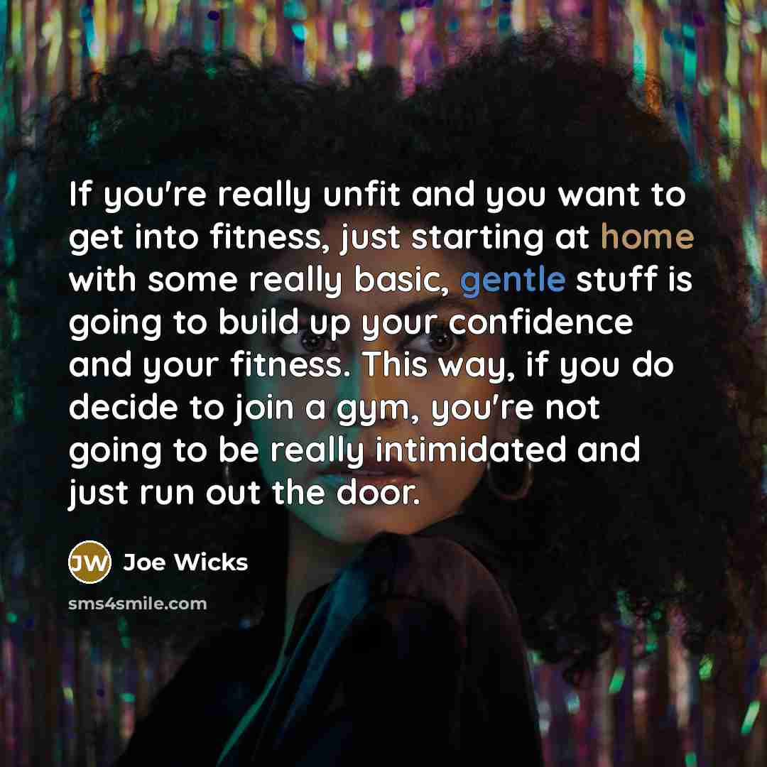 “If you're really unfit and you want to get into…” quote by Joe Wicks