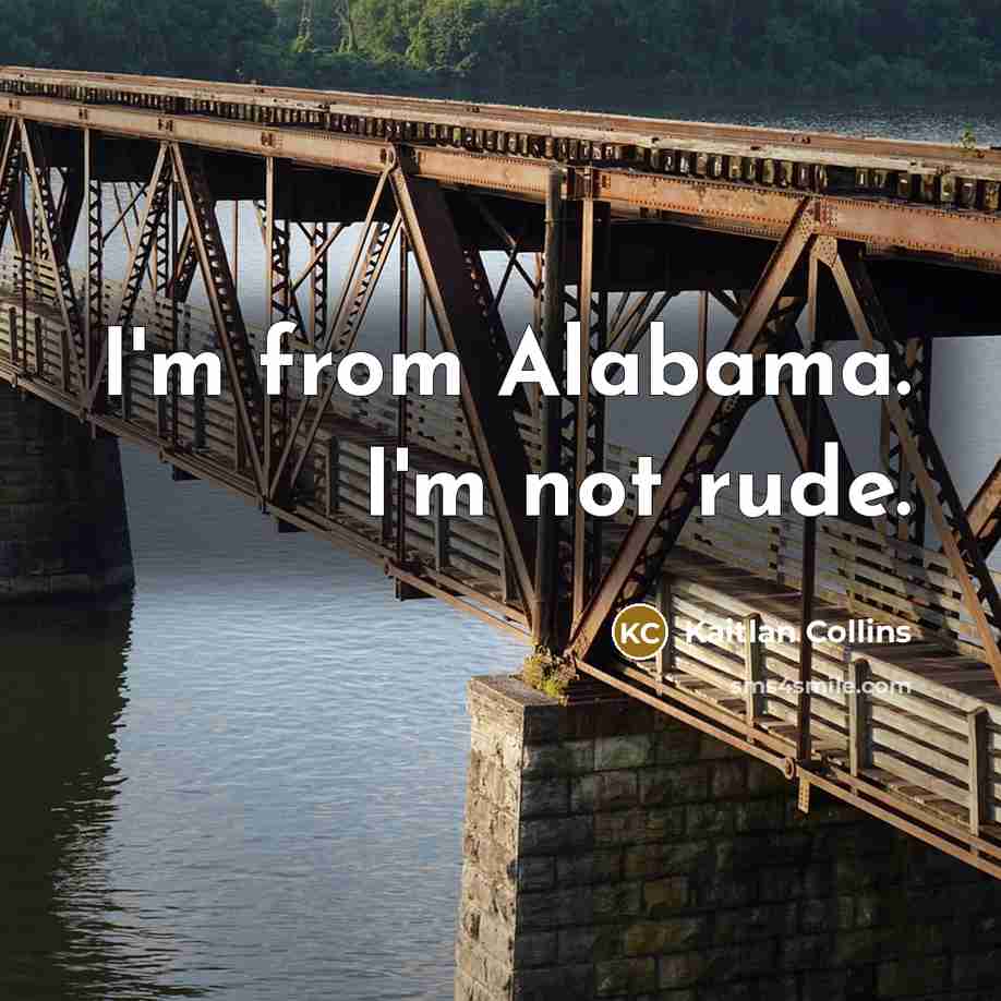 “I'm from Alabama. I'm not rude.…” quote by Kaitlan Collins