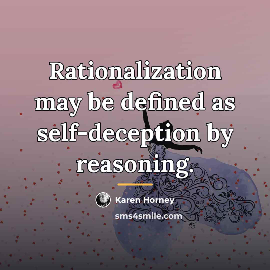 “Rationalization may be defined as self-deception by reasoning.…” quote by Karen Horney