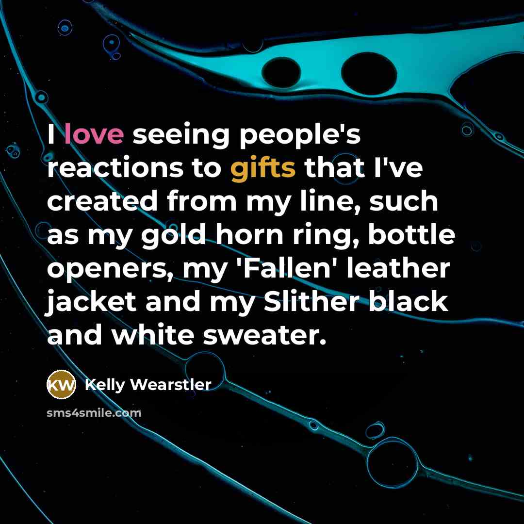 “I love seeing people's reactions to gifts that I've created…” quote by Kelly Wearstler