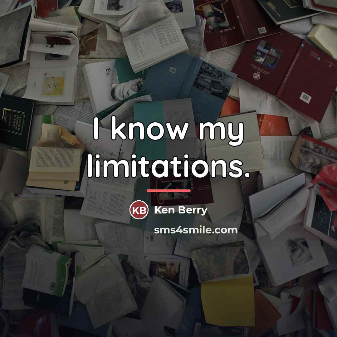 “I know my limitations.…” quote by Ken Berry