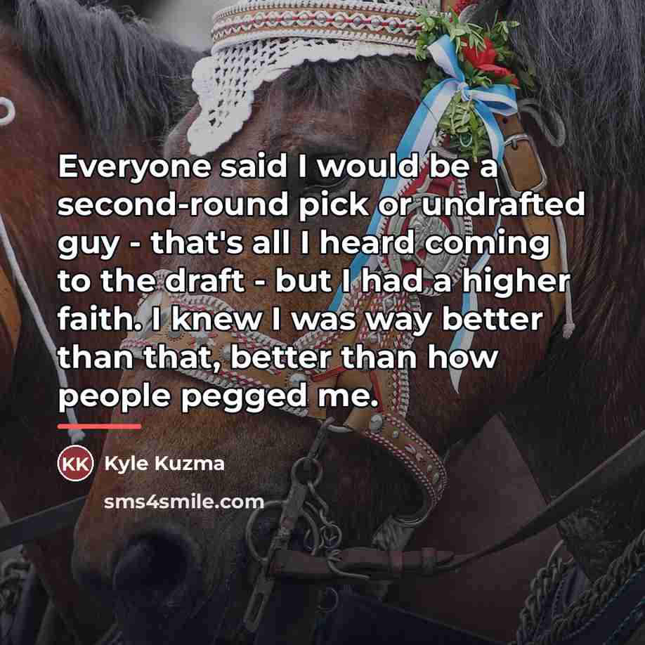 “Everyone said I would be a second-round pick or undrafted…” quote by Kyle Kuzma