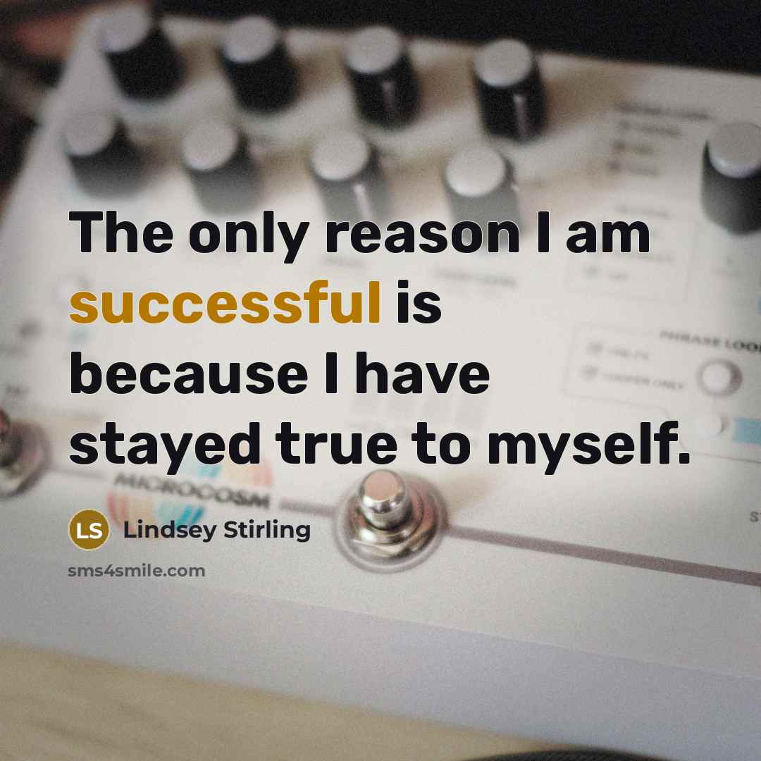 “The only reason I am successful is because I have…” quote by Lindsey Stirling