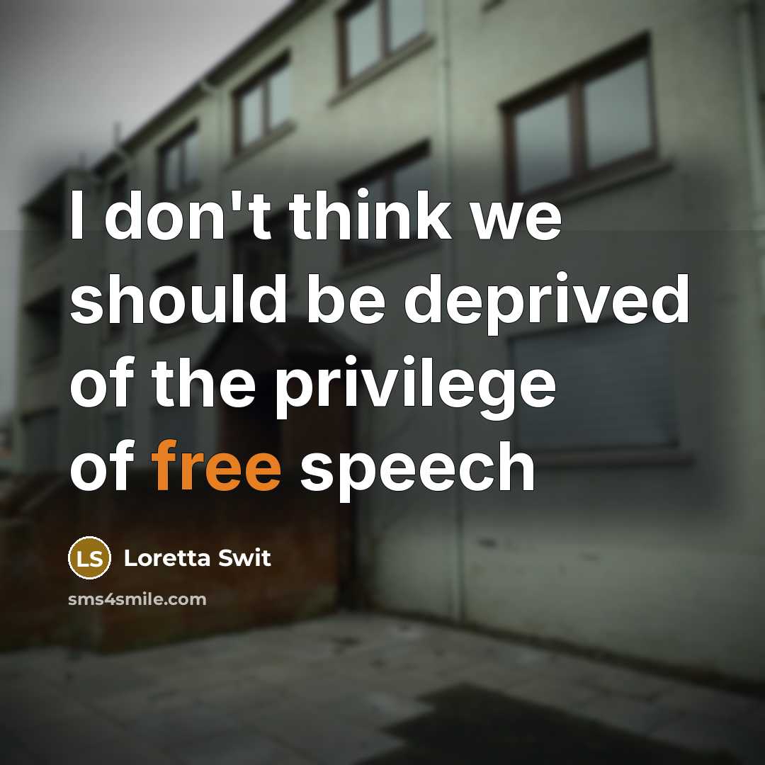 “I don't think we should be deprived of the privilege…” quote by Loretta Swit