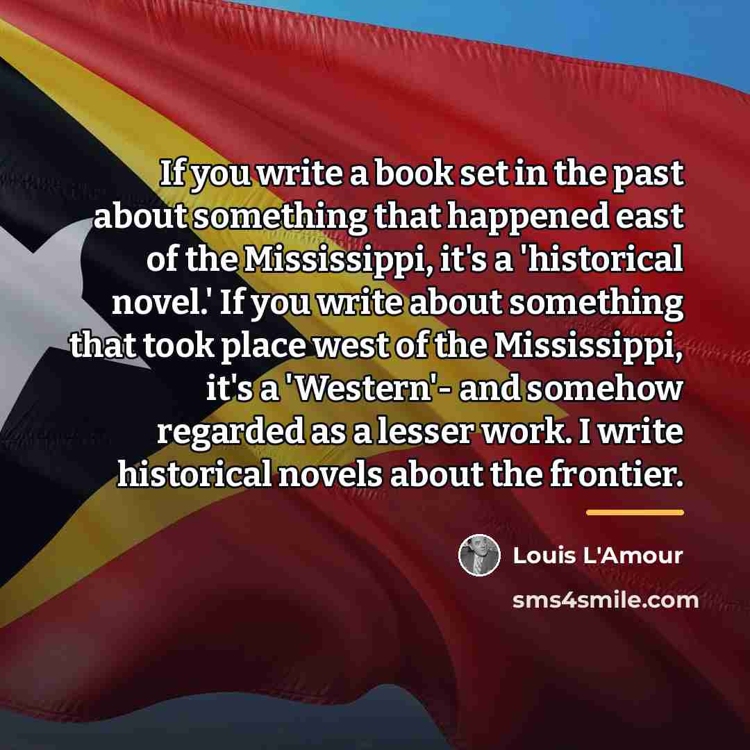 “If you write a book set in the past about…” quote by Louis L'Amour