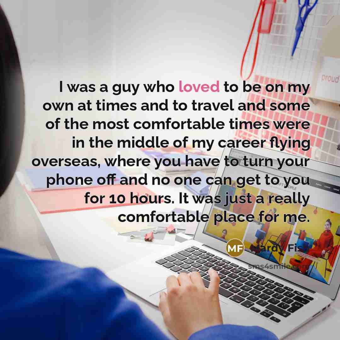 “I was a guy who loved to be on my…” quote by Mardy Fish