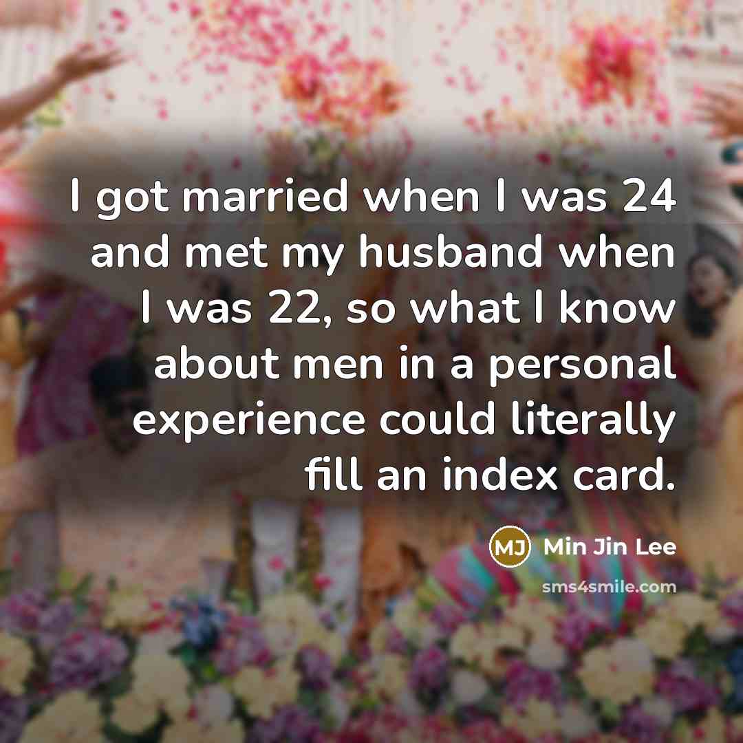 “I got married when I was 24 and met my…” quote by Min Jin Lee