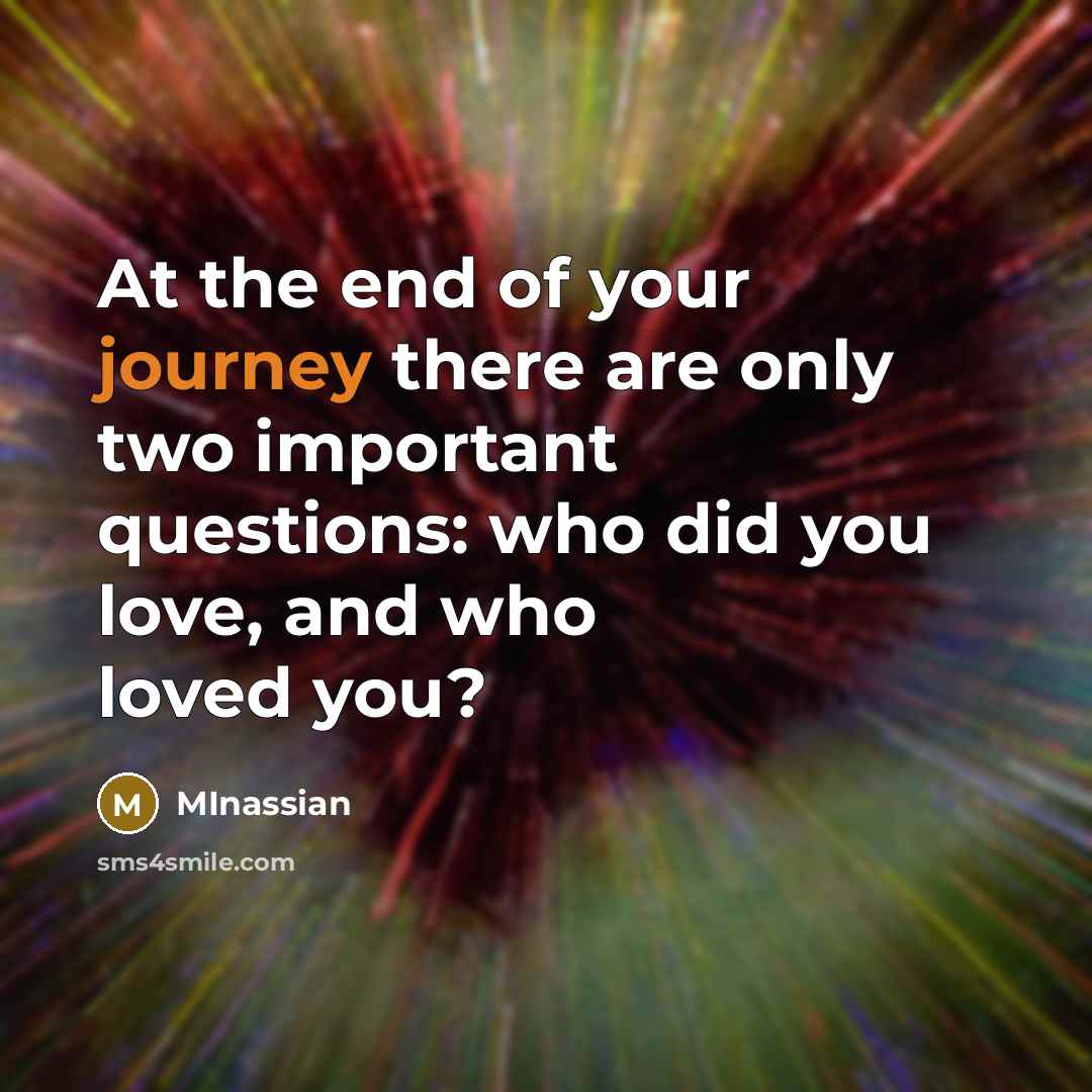 “At the end of your journey there are only two…” quote by Minassian