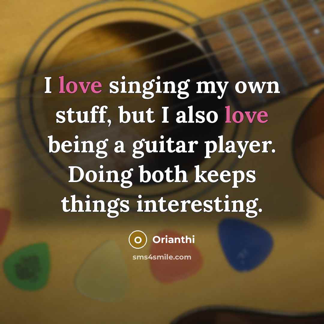 “I love singing my own stuff, but I also love…” quote by Orianthi