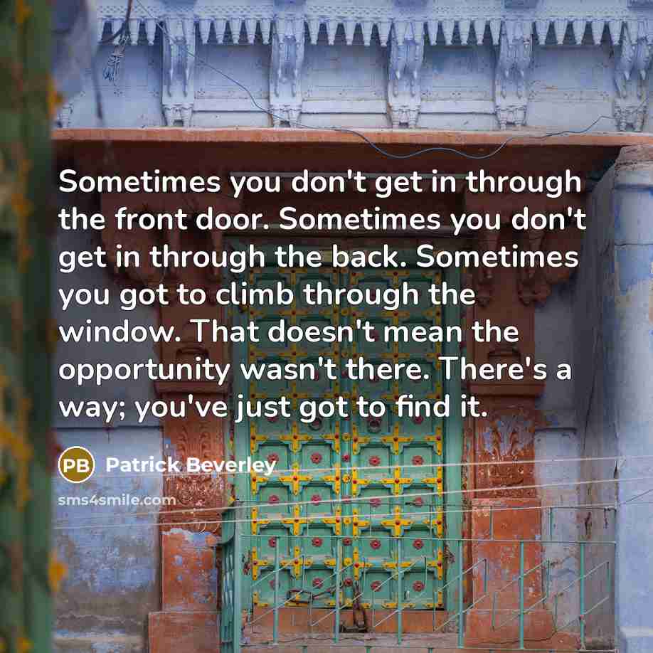 “Sometimes you don't get in through the front door. Sometimes…” quote by Patrick Beverley