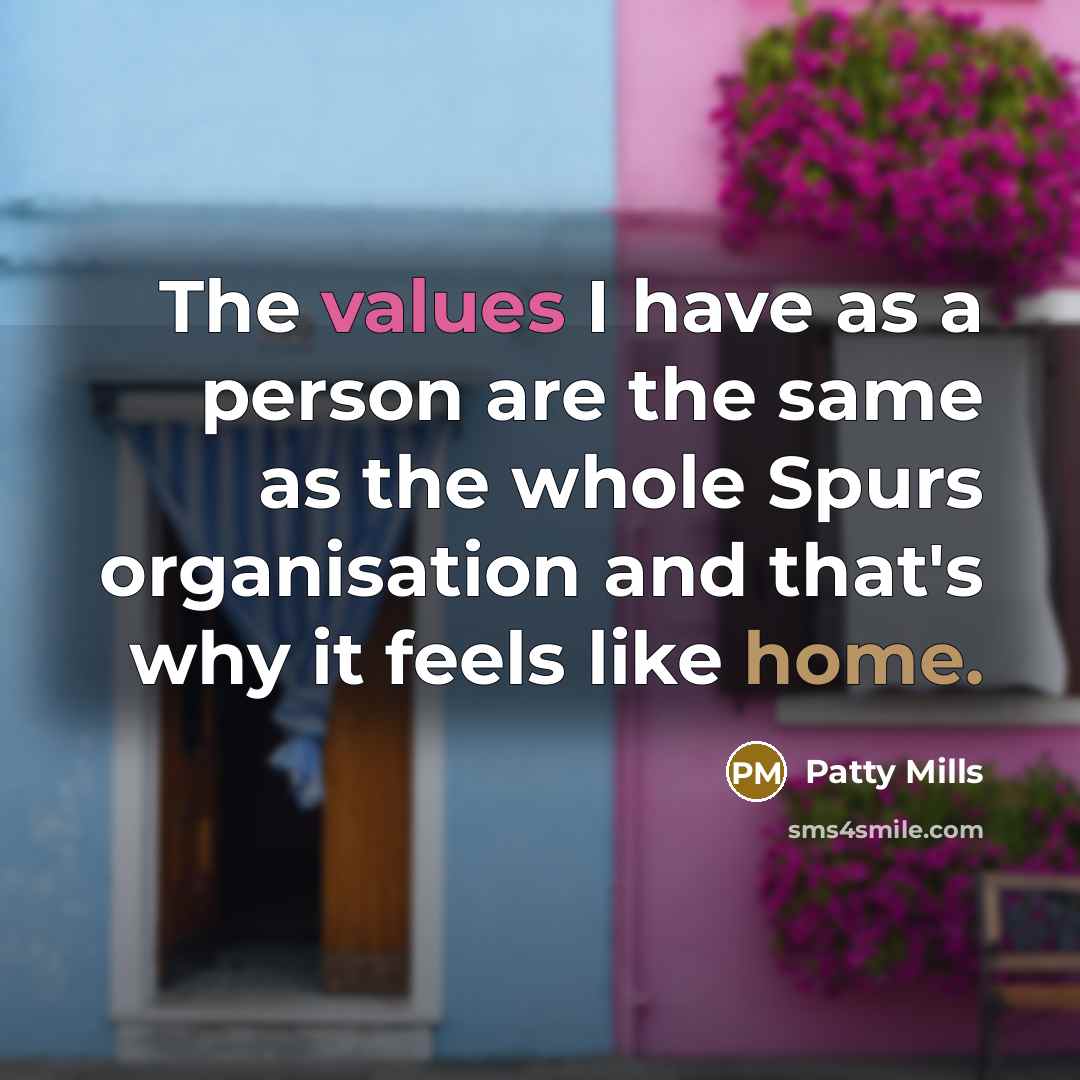 “The values I have as a person are the same as the whole Spurs organisation and that's why it feels like home.” quote by Patty Mills