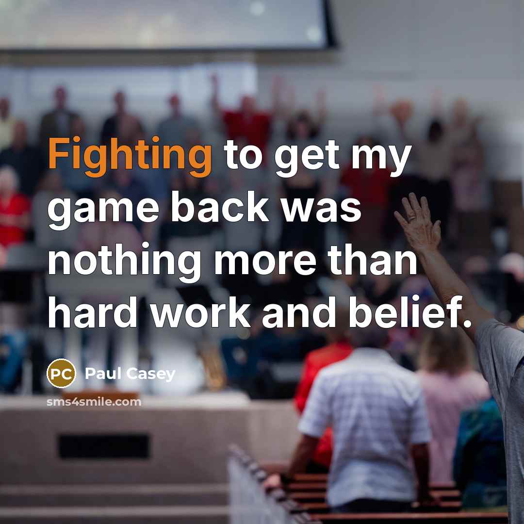 “Fighting to get my game back was nothing more than…” quote by Paul Casey