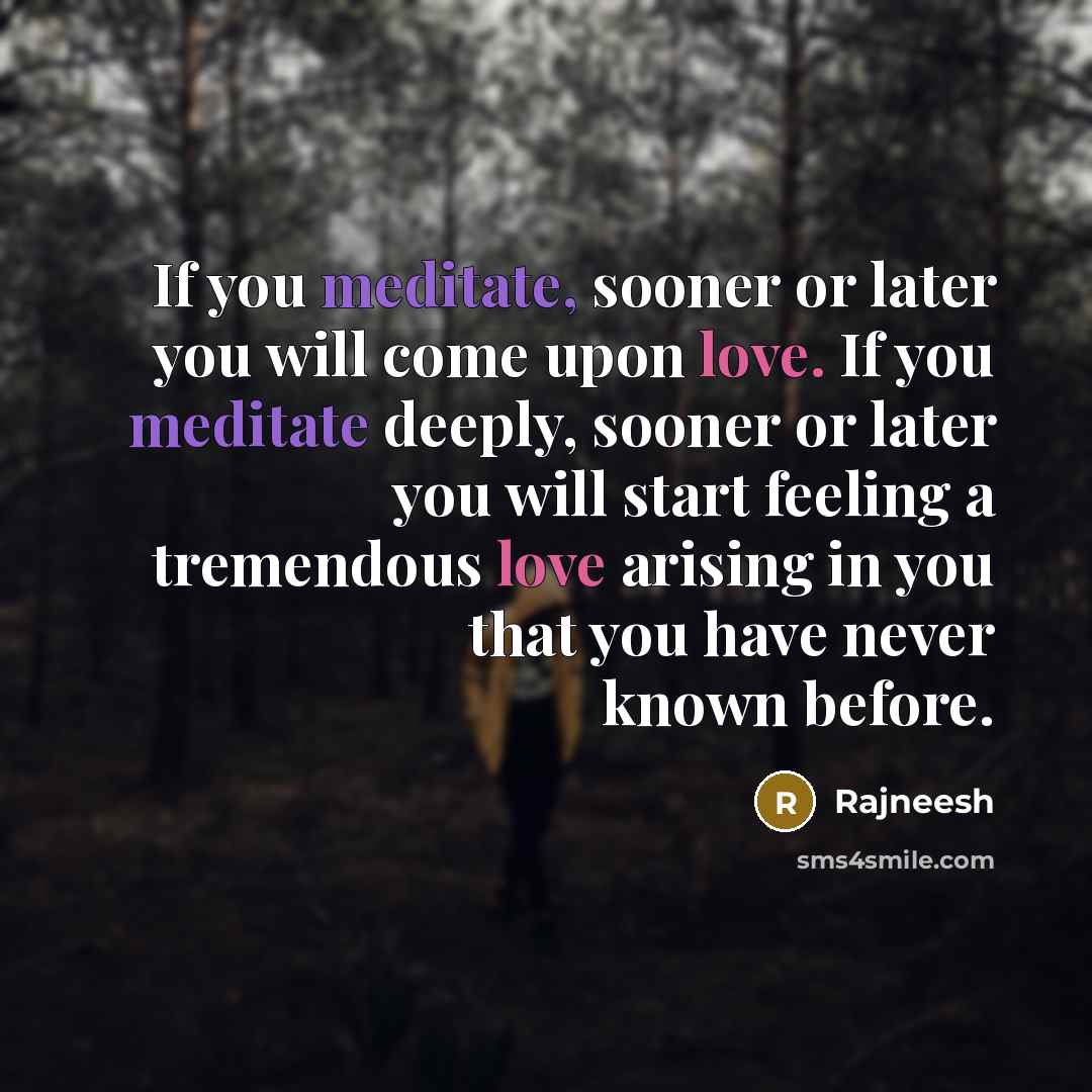 “If you meditate, sooner or later you will come upon…” quote by Rajneesh