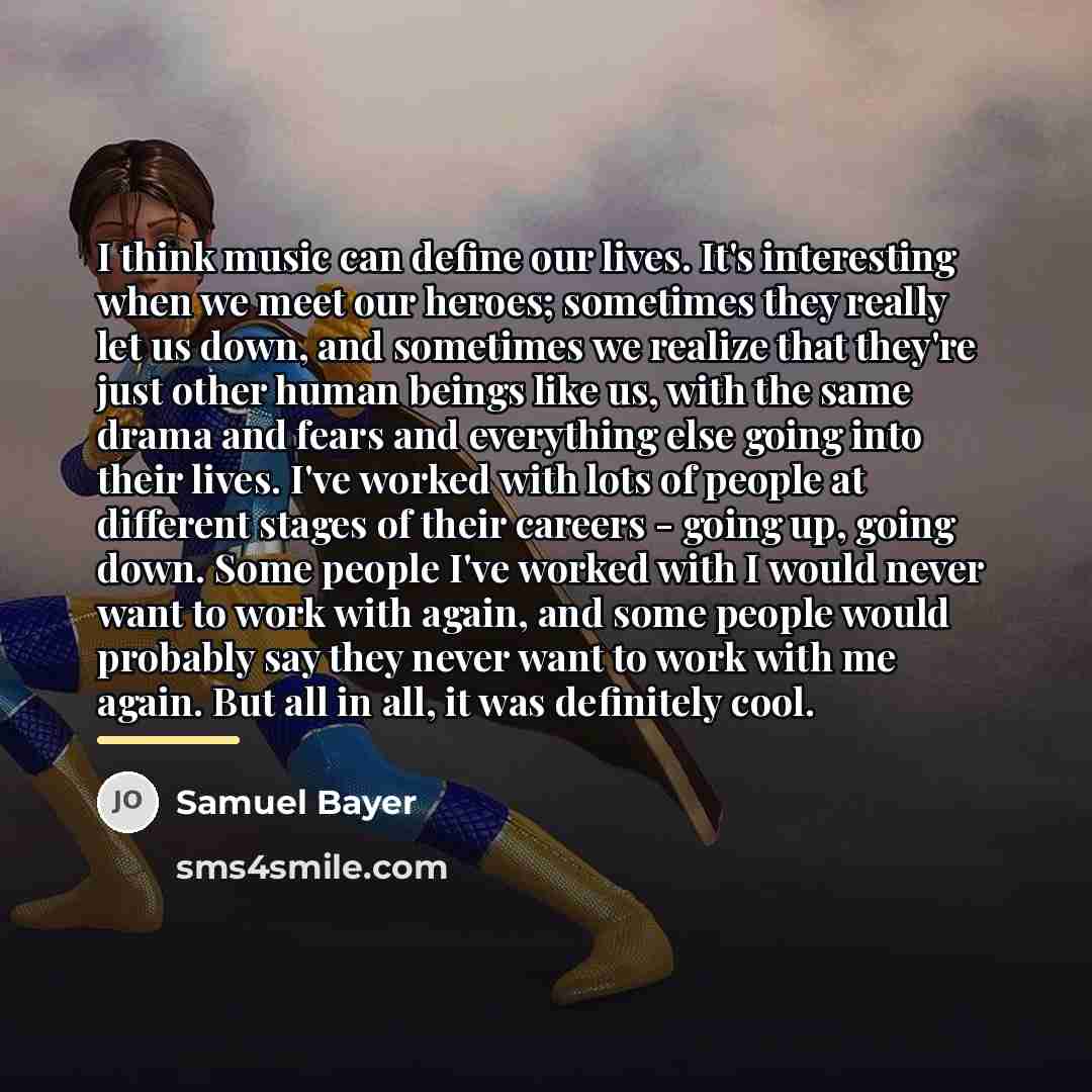 “I think music can define our lives. It's interesting when…” quote by Samuel Bayer