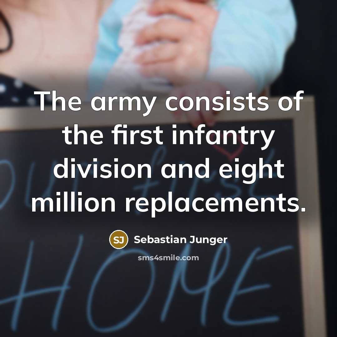 “The army consists of the first infantry division and eight…” quote by Sebastian Junger