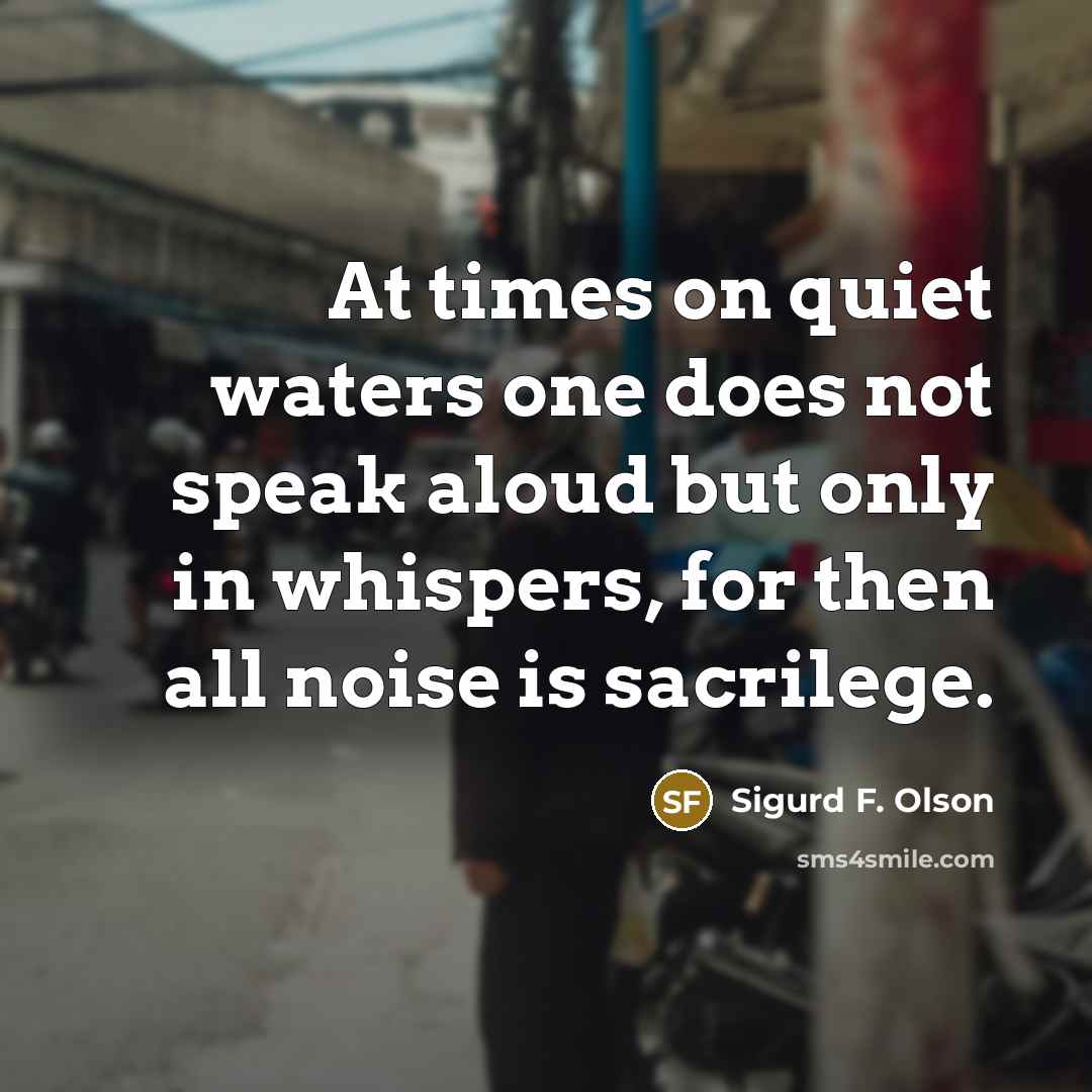 “At times on quiet waters one does not speak aloud…” quote by Sigurd F. Olson