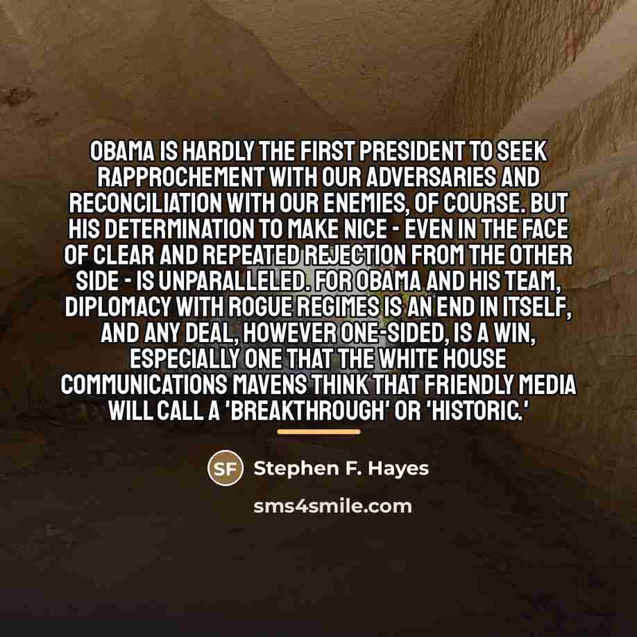 “Obama is hardly the first president to seek rapprochement with…” quote by Stephen F. Hayes