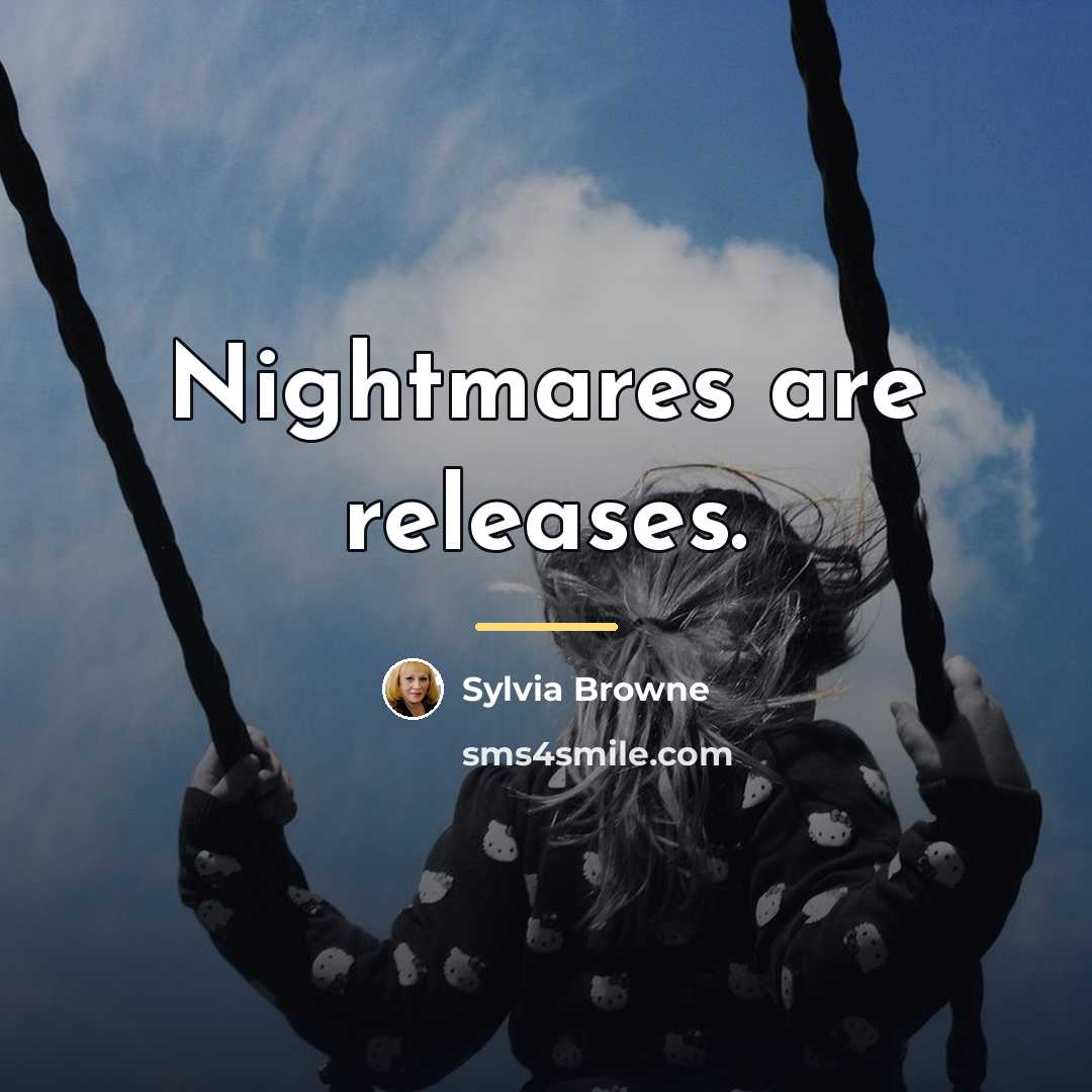 “Nightmares are releases.…” quote by Sylvia Browne