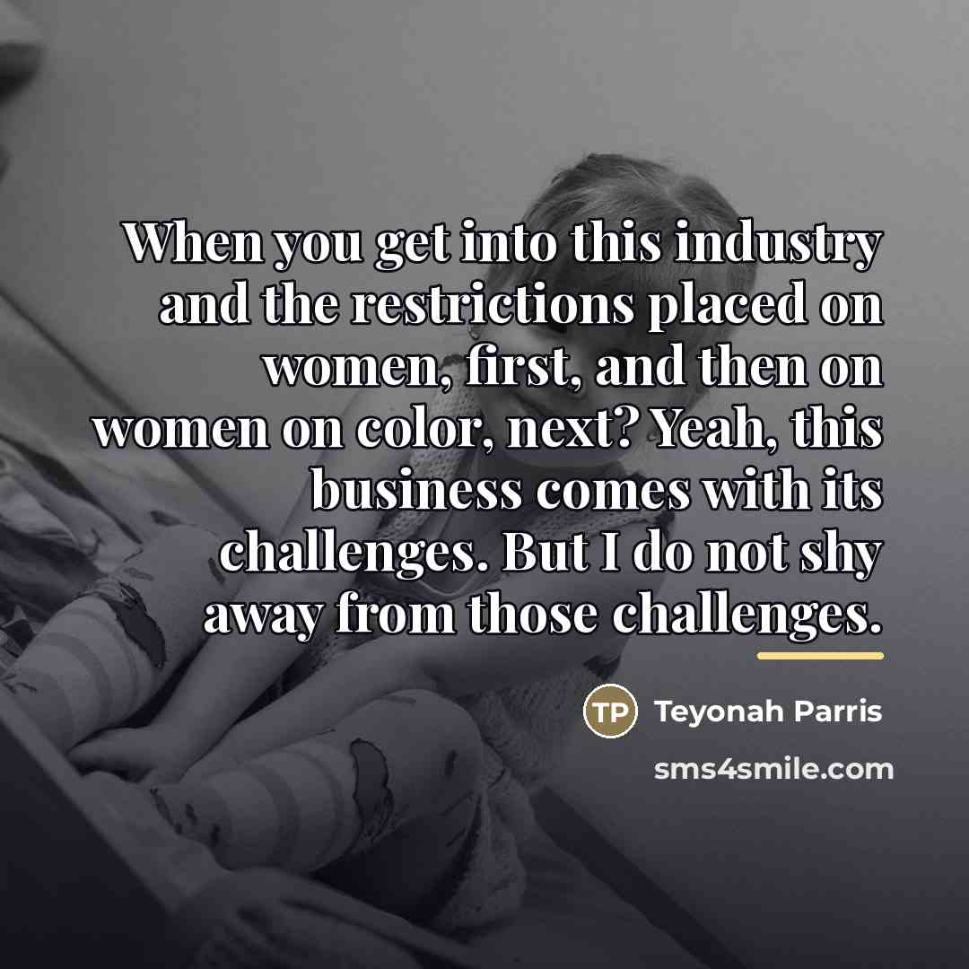 “When you get into this industry and the restrictions placed…” quote by Teyonah Parris