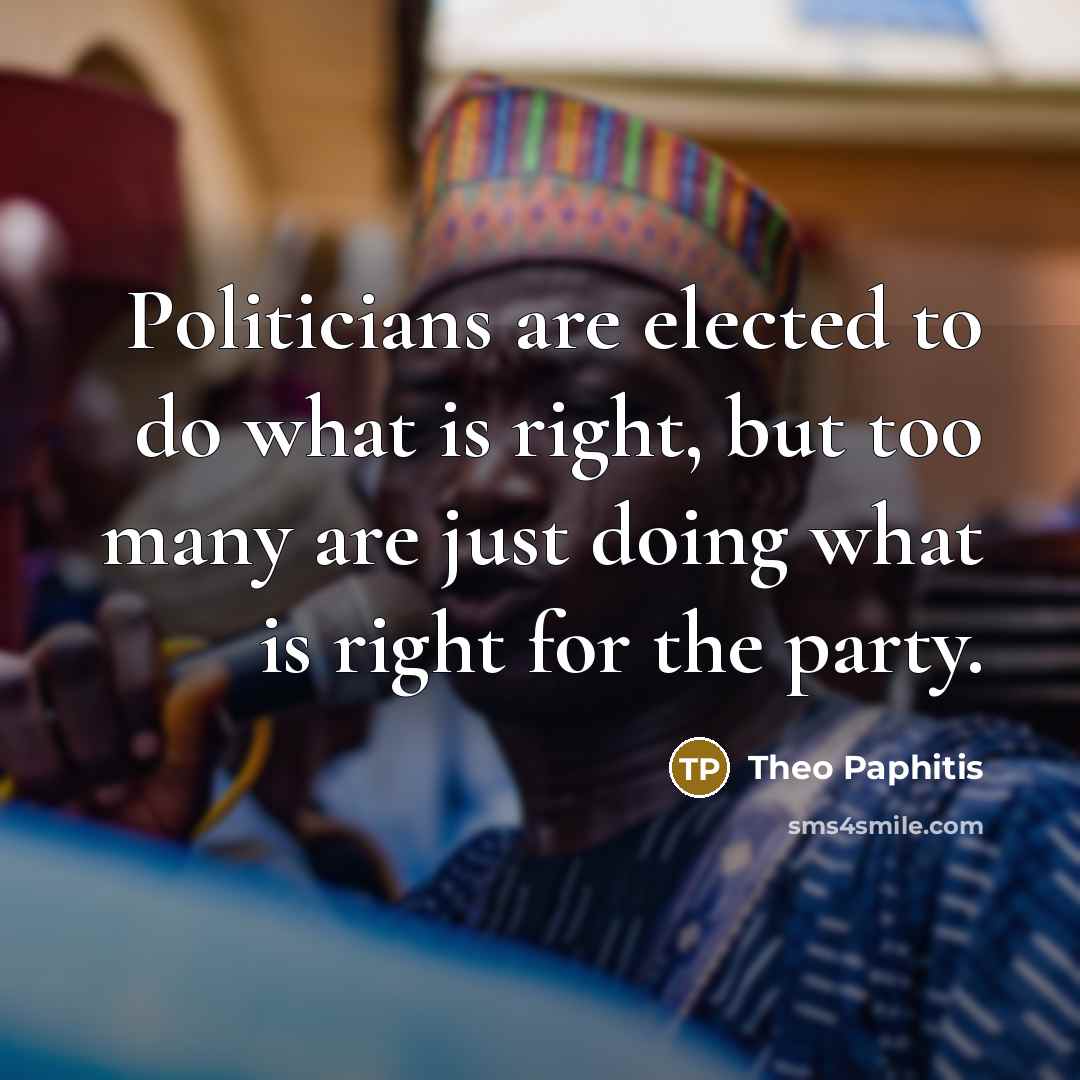 “Politicians are elected to do what is right, but too…” quote by Theo Paphitis
