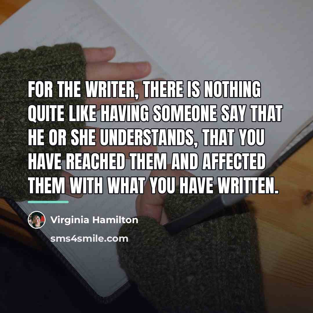 “For the writer, there is nothing quite like having someone…” quote by Virginia Hamilton
