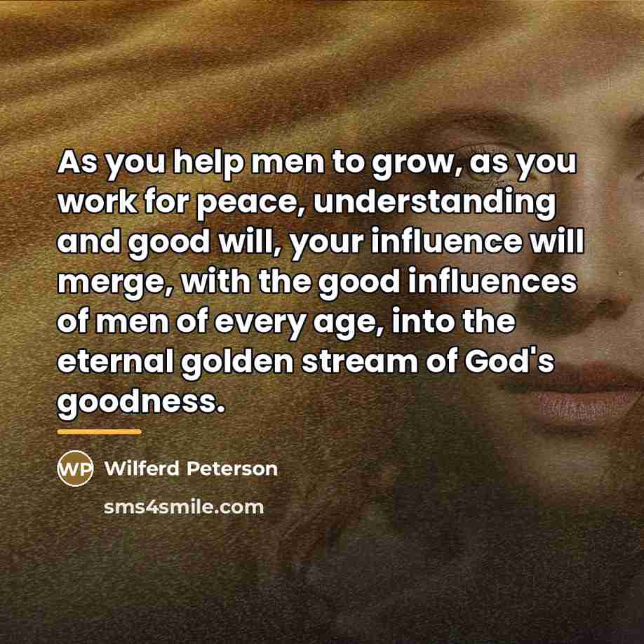 “As you help men to grow, as you work for…” quote by Wilferd Peterson