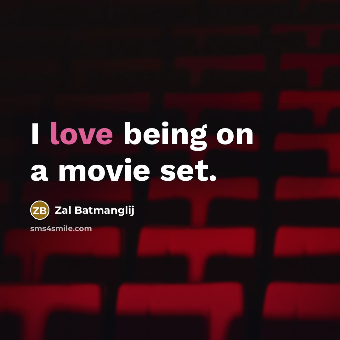 “I love being on a movie set.…” quote by Zal Batmanglij
