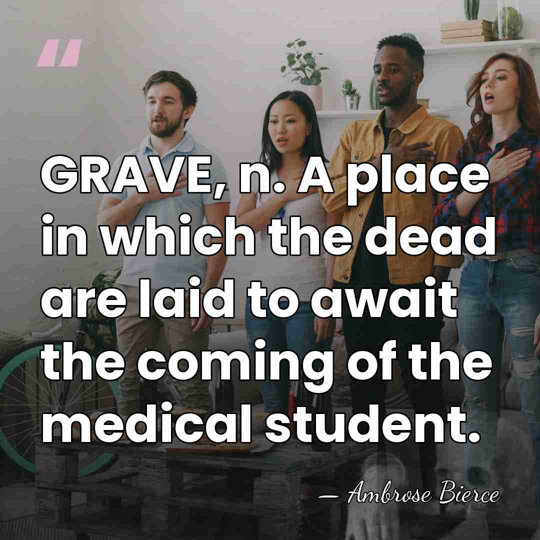 GRAVE, n. A place in which the dead are laid to await&hellip; - Ambrose Bierce