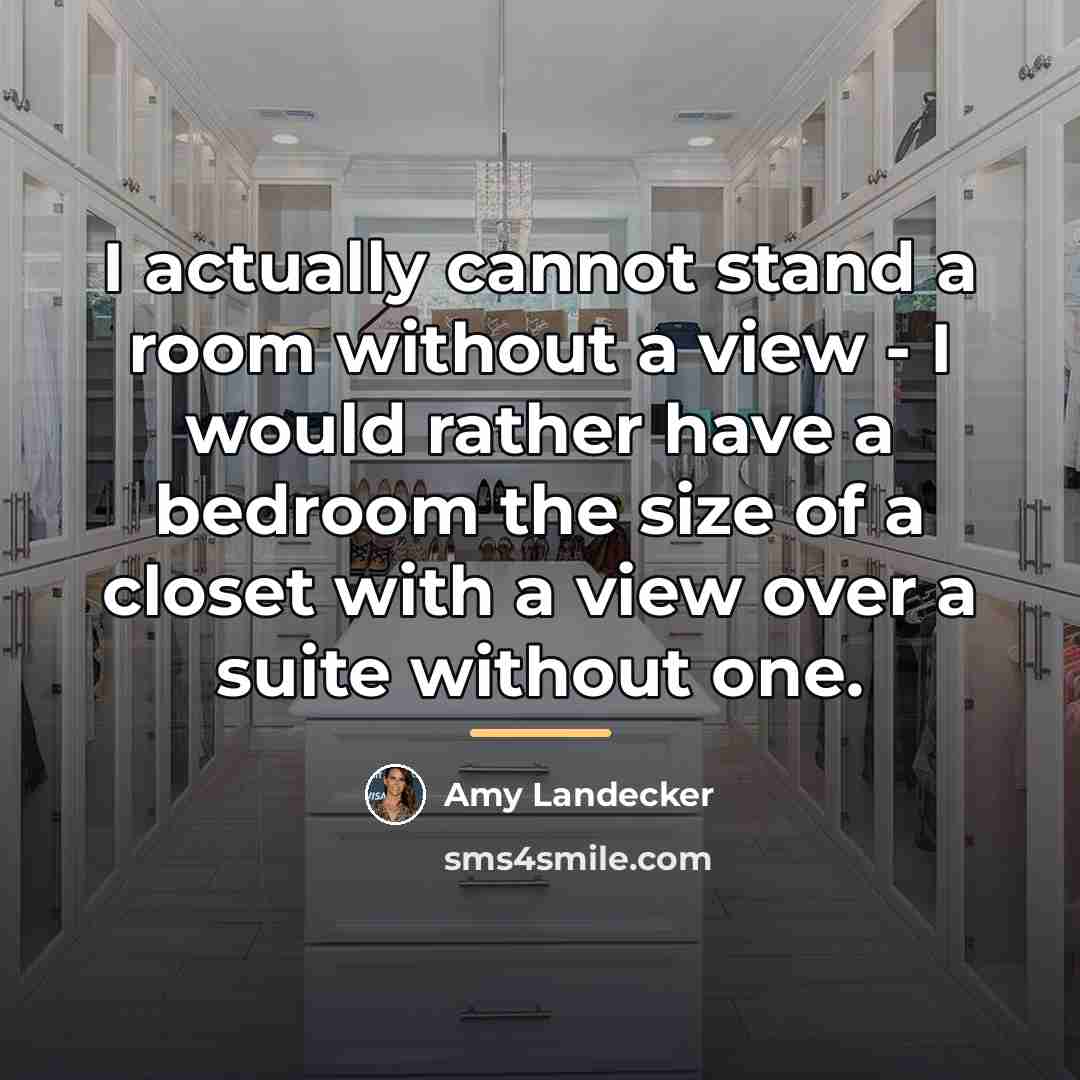 “I actually cannot stand a room without a view -…” quote by Amy Landecker