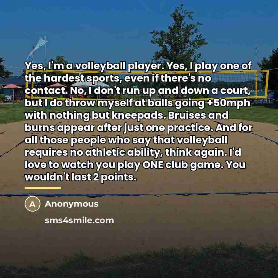 “Yes, I'm a volleyball player. Yes, I play one of…” quote by Anonymous
