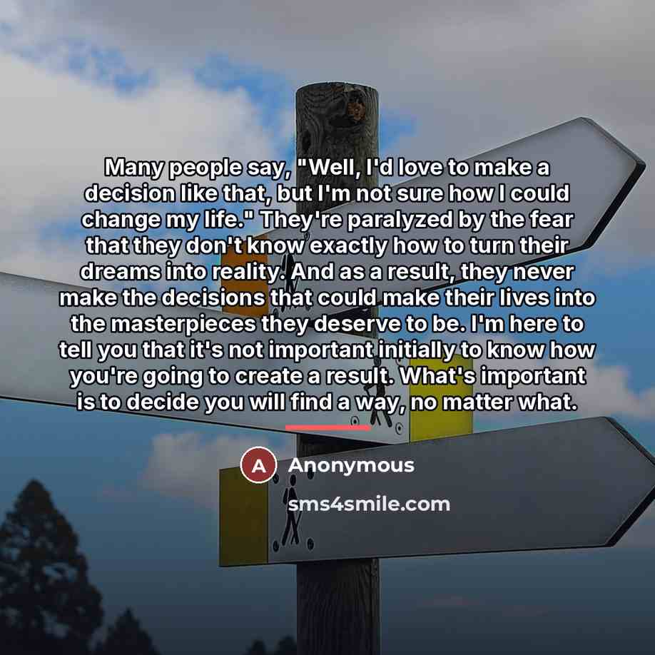 “Many people say, "Well, I'd love to make a decision…” quote by Anonymous