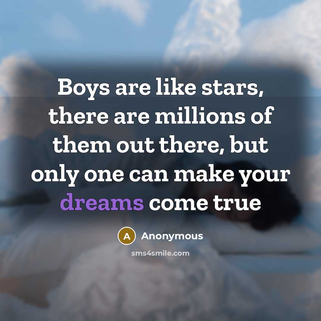 “Boys are like stars, there are millions of them out…” quote by Anonymous