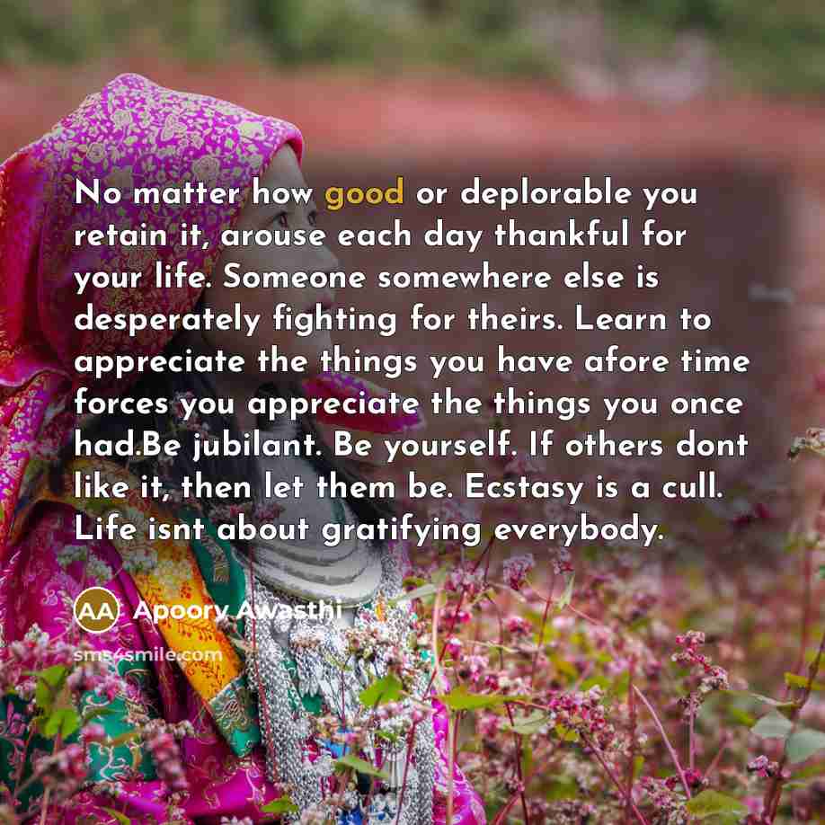“No matter how good or deplorable you retain it, arouse…” quote by Apoorv Awasthi