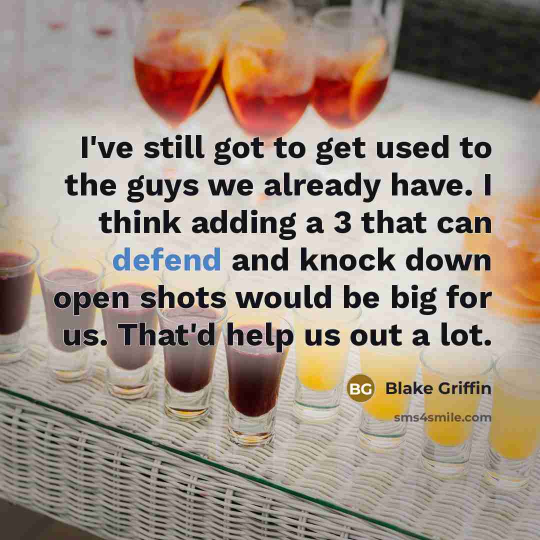 “I've still got to get used to the guys we…” quote by Blake Griffin