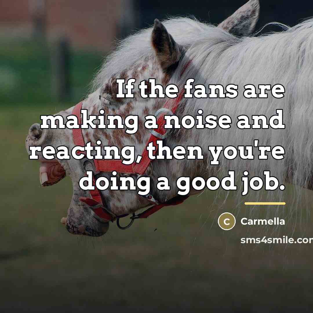 “If the fans are making a noise and reacting, then…” quote by Carmella