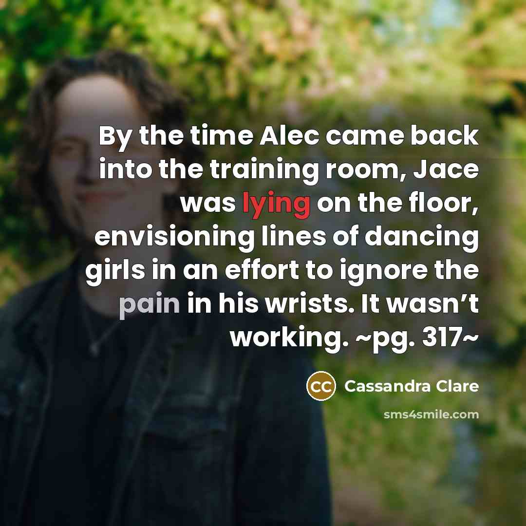 “By the time Alec came back into the training room,…” quote by Cassandra Clare