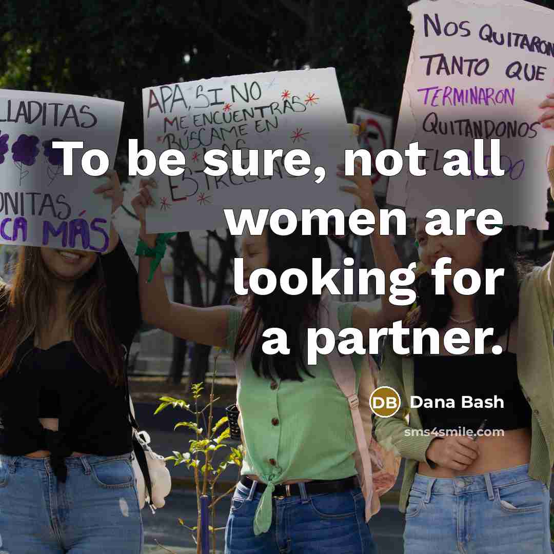 “To be sure, not all women are looking for a…” quote by Dana Bash