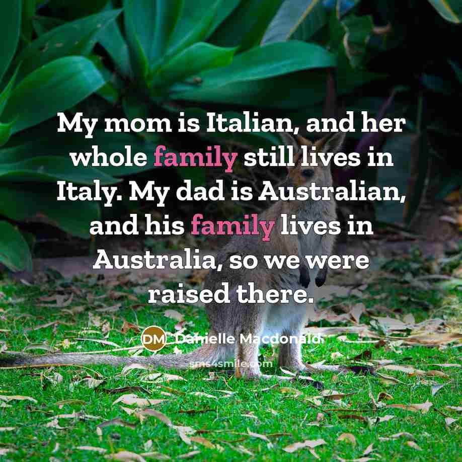 “My mom is Italian, and her whole family still lives…” quote by Danielle Macdonald