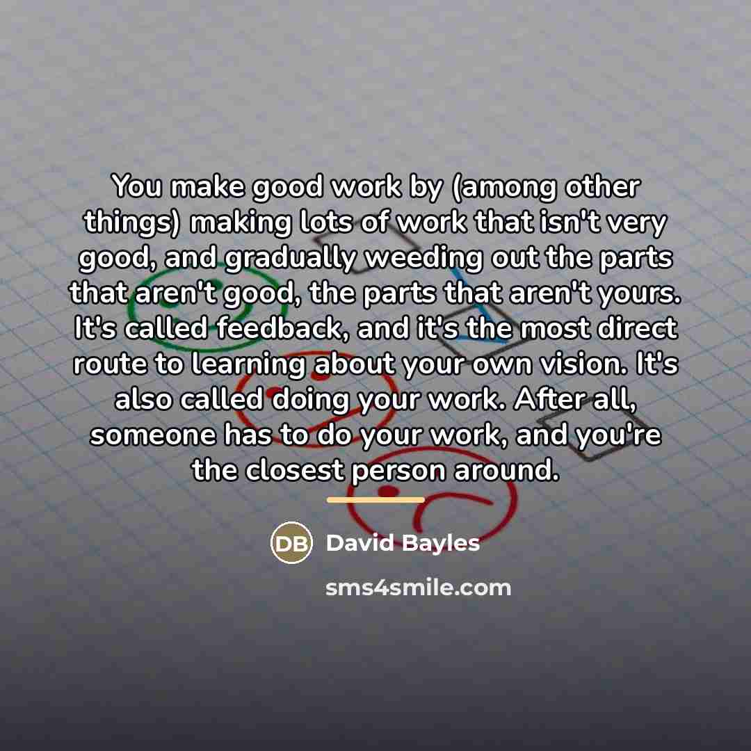 “You make good work by (among other things) making lots…” quote by David Bayles