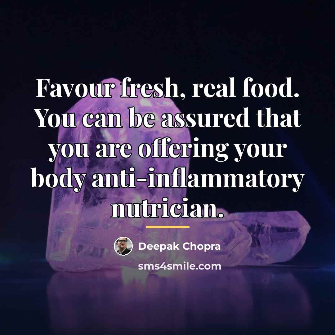 “Favour fresh, real food. You can be assured that you…” quote by Deepak Chopra