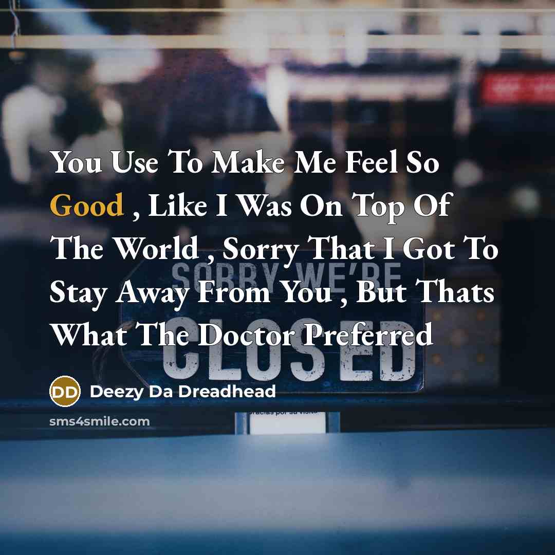 “You Use To Make Me Feel So Good , Like…” quote by Deezy Da Dreadhead