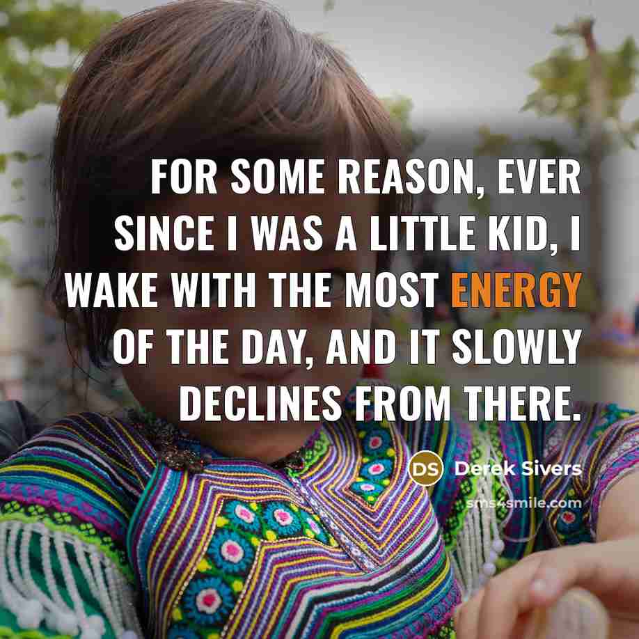 “For some reason, ever since I was a little kid,…” quote by Derek Sivers
