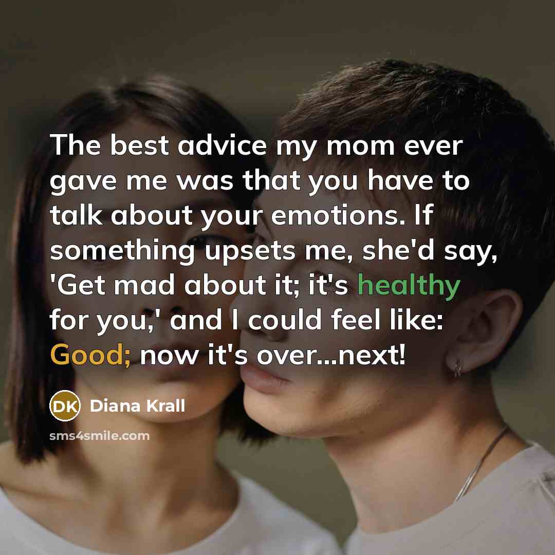 “The best advice my mom ever gave me was that…” quote by Diana Krall
