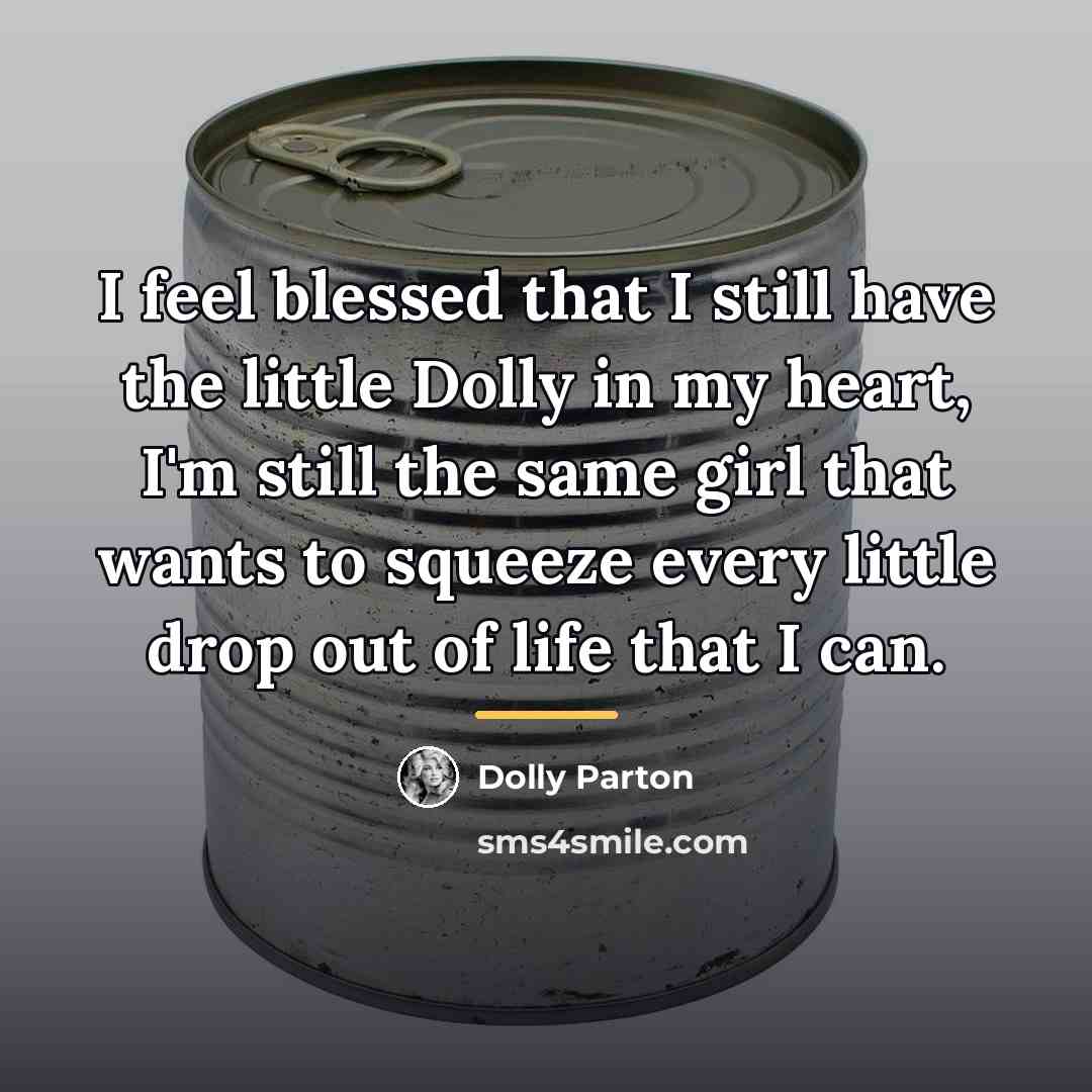 “I feel blessed that I still have the little Dolly…” quote by Dolly Parton