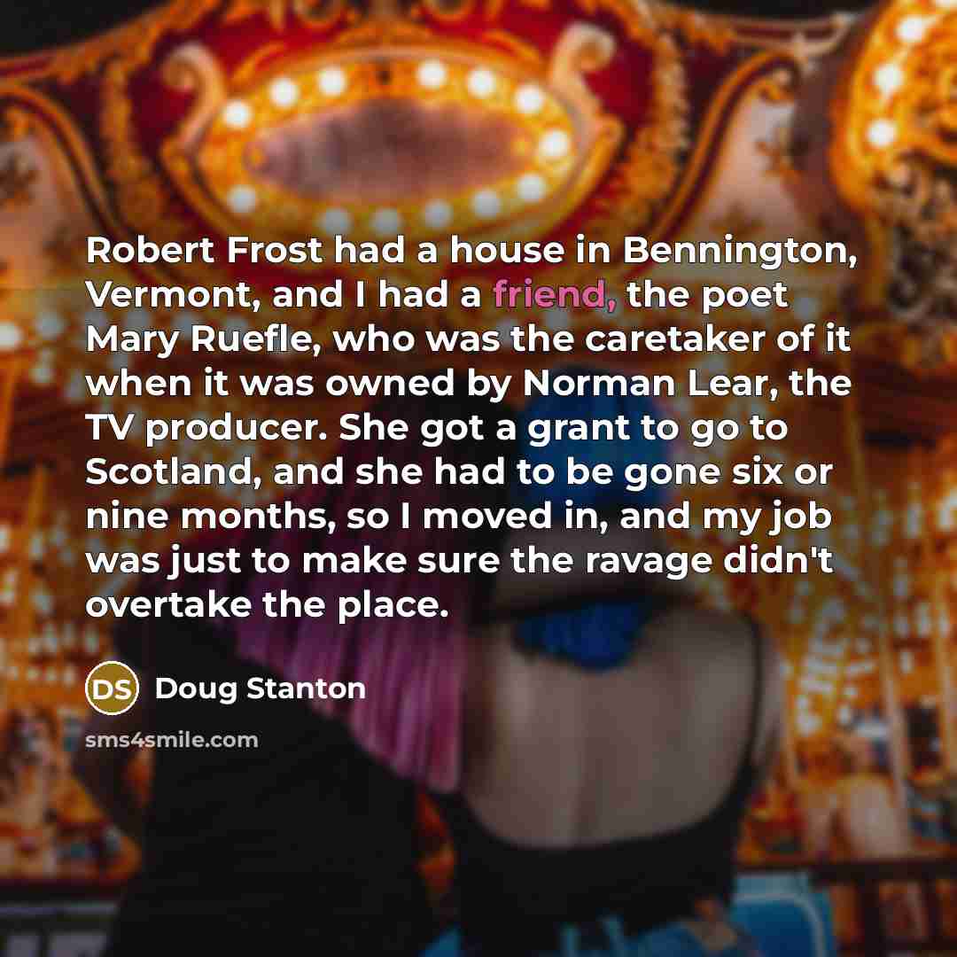 “Robert Frost had a house in Bennington, Vermont, and I…” quote by Doug Stanton