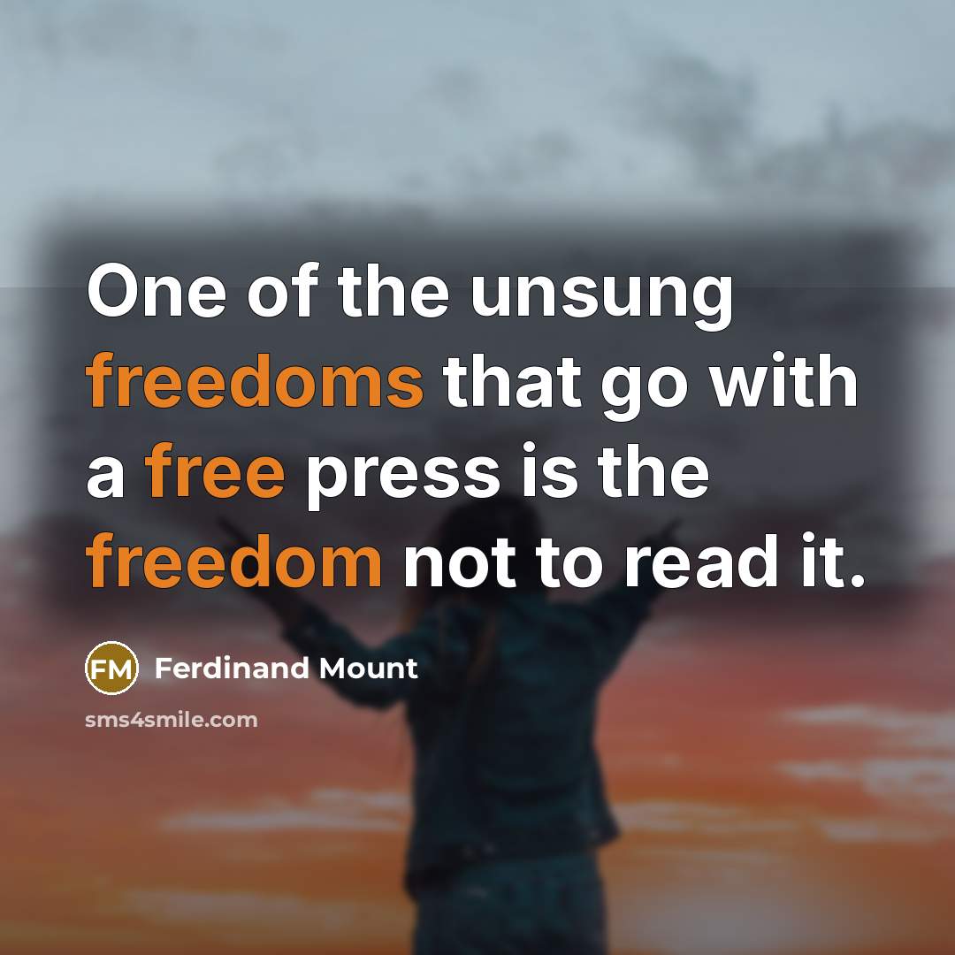 “One of the unsung freedoms that go with a free…” quote by Ferdinand Mount